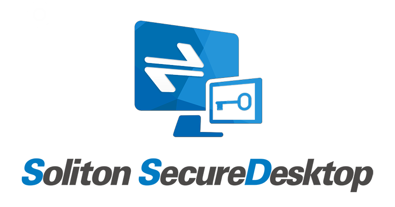 Soliton SecureDesktop - Giải pháp truy cập làm việc từ xa